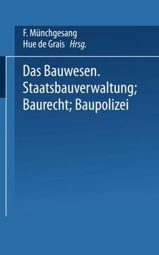 portada Das Bauwesen: Staatsbauverwaltung ― Baurecht ― Baupolizei (German Edition)