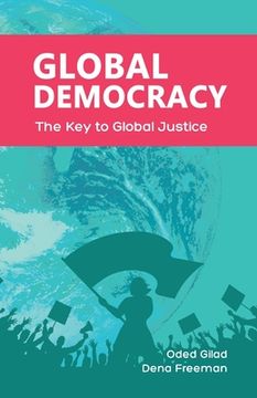 portada Global Democracy: The Key to Global Justice (en Inglés)