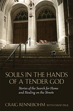 portada Souls in the Hands of a Tender God: Stories of the Search for Home and Healing on the Streets (in English)