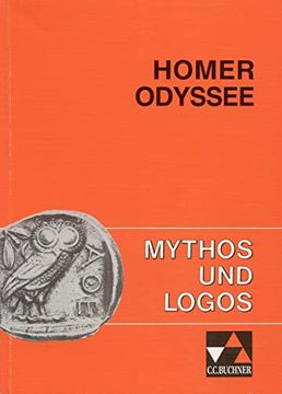 portada Mythos und Logos. Lernzielorientierte Griechische Texte: Mythos und Logos 4. Homer: Odyssee (en Griego Antiguo)