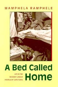 portada bed called home: life in the migrant labour hostels (en Inglés)