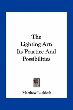 portada the lighting art: its practice and possibilities (en Inglés)