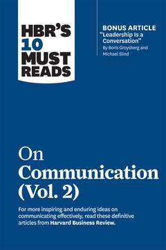 portada Hbr'S 10 Must Reads on Communication, Vol. 2 (With Bonus Article "Leadership is a Conversation" by Boris Groysberg and Michael Slind) (en Inglés)