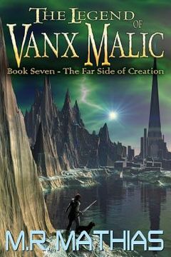portada The Far Side of Creation: The Legend of Vanx Malic (en Inglés)