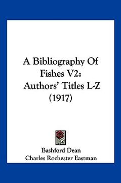 portada a bibliography of fishes v2: authors' titles l-z (1917) (en Inglés)