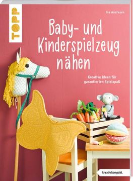 portada Baby- und Kinderspielzeug Nähen (Kreativ. Kompakt. ). Die Schönsten Ideen für ca. 0-8 Jahre. (en Alemán)