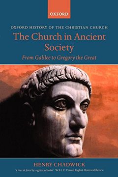 portada The Church in Ancient Society: From Galilee to Gregory the Great (Oxford History of the Christian Church) (in English)