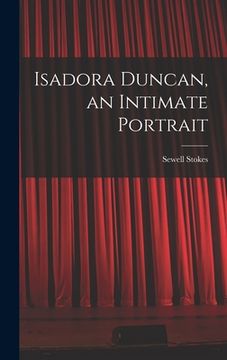 portada Isadora Duncan, an Intimate Portrait (en Inglés)
