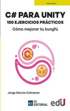 portada C Para Unity 100 Ejercicios Practicos Como Mejorar tu Kungfu