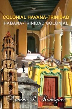 portada Colonial Havana-Trinidad: Habana-Trinidad Colonial (en Inglés)