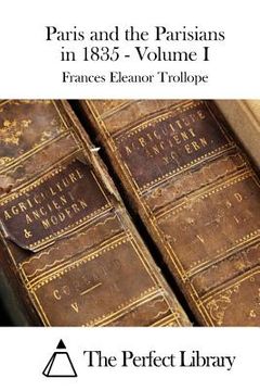 portada Paris and the Parisians in 1835 - Volume I (en Inglés)