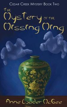 portada The Mystery of the Missing Ming: Cedar Creek Mystery Book Two (en Inglés)
