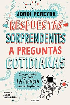 portada Respuestas Sorprendentes a Preguntas Cotidianas (in Spanish)