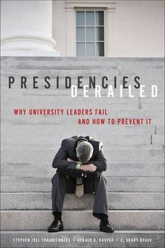 portada Presidencies Derailed: Why University Leaders Fail and How to Prevent It