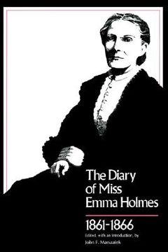 portada the diary of miss emma holmes, 1861-1866 (en Inglés)