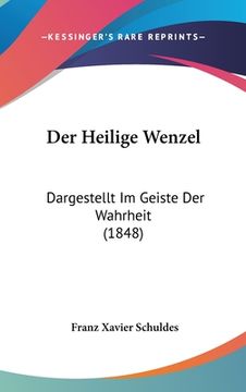 portada Der Heilige Wenzel: Dargestellt Im Geiste Der Wahrheit (1848) (en Alemán)