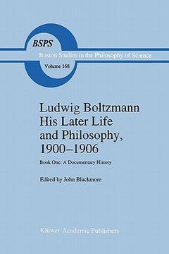 portada ludwig boltzmann: his later life and philosophy, 1900--1906: book one: a documentary history (en Inglés)