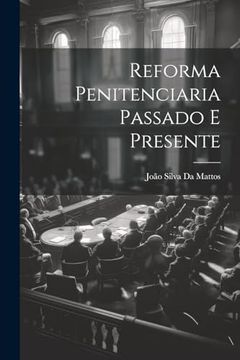 portada Reforma Penitenciaria Passado e Presente (in Portuguese)