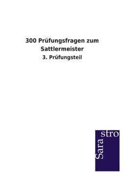 portada 300 Prüfungsfragen zum Sattlermeister (German Edition)