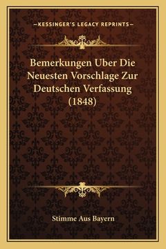 portada Bemerkungen Uber Die Neuesten Vorschlage Zur Deutschen Verfassung (1848) (en Alemán)