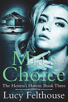 portada Mia's Choice: A Reverse Harem Romance Novel (The Heiress's Harem) (Volume 3) 
