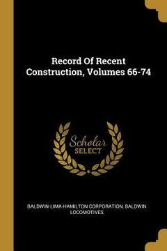 portada Record Of Recent Construction, Volumes 66-74 (en Inglés)