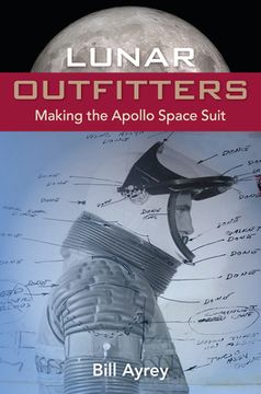 portada Lunar Outfitters: Making the Apollo Space Suit (in English)