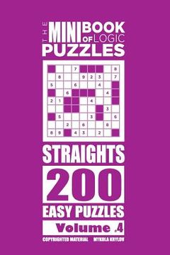 portada The Mini Book of Logic Puzzles - Straights 200 Easy (Volume 4) (en Inglés)