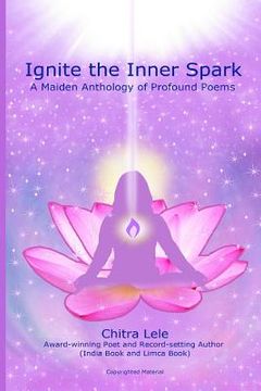 portada Ignite the Inner Spark: A Maiden Anthology of Profound Poems