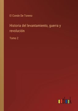 portada Historia del levantamiento, guerra y revolución: Tomo 2