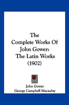 portada the complete works of john gower: the latin works (1902) (in English)
