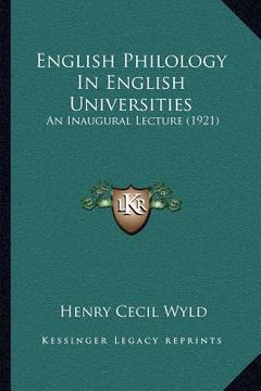 portada english philology in english universities: an inaugural lecture (1921) (en Inglés)