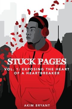 portada Stuck Pages: Vol.1: Exposing the Heart of a Heartbreaker (en Inglés)