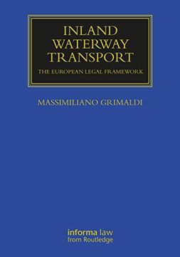 portada Inland Waterway Transport: The European Legal Framework (Maritime and Transport law Library) (en Inglés)
