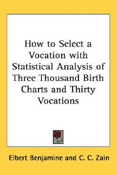 portada how to select a vocation with statistical analysis of three thousand birth charts and thirty vocations