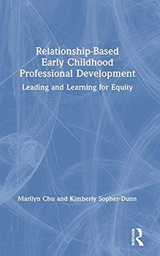 portada Relationship-Based Early Childhood Professional Development: Leading and Learning for Equity (in English)