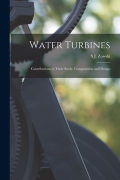 portada Water Turbines; Contributions to Their Study, Computation and Design