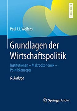 portada Grundlagen der Wirtschaftspolitik: Institutionen - Makroökonomik - Politikkonzepte (en Alemán)