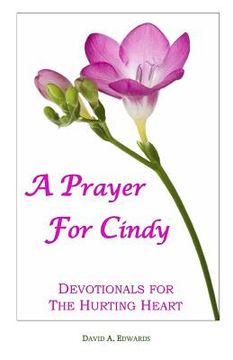 portada A Prayer For Cindy: Devotionals For The Hurting Heart (en Inglés)
