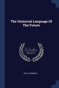 portada The Universal Language Of The Future (en Inglés)