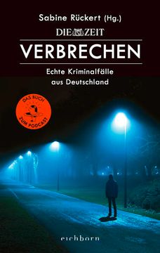 portada Zeit Verbrechen: Echte Kriminalfälle aus Deutschland Echte Kriminalfälle aus Deutschland (en Alemán)