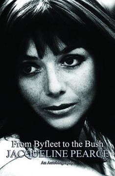 portada From Byfleet to the Bush: The Autobiography of Jacqueline Pearce (en Inglés)