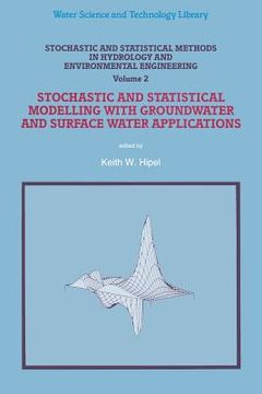 portada Stochastic And Statistical Methods In Hydrology And Environmental Engineering: Volume 2: Stochastic And Statistical Modelling With Groundwater And . . . (water Science And Technology Library) (en Inglés)