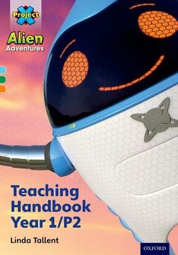 portada Project x Alien Adventures: Project x Alien Adventures: Teaching Handbook Year 1 (en Inglés)