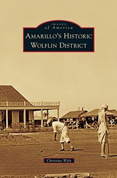portada Amarillo's Historic Wolflin District (en Inglés)