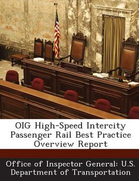 portada Oig High-Speed Intercity Passenger Rail Best Practice Overview Report (en Inglés)