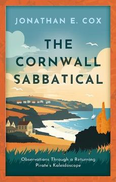 portada The Cornwall Sabbatical: Observations Through a Returning Pirate’S Kaleidoscope (in English)