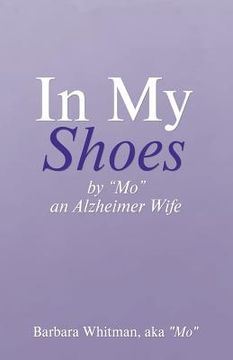 portada In My Shoes: By "Mo", an Alzheimer Wife (en Inglés)
