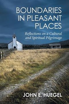 portada Boundaries in Pleasant Places: Reflections on a Cultural and Spiritual Pilgrimage (en Inglés)
