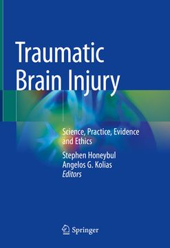 Traumatic Brain Injury: Science, Practice, Evidence and Ethics (en Inglés)